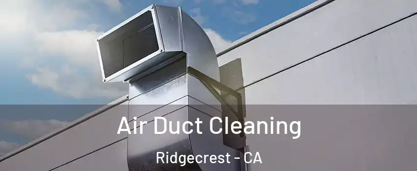  Air Duct Cleaning Ridgecrest - CA