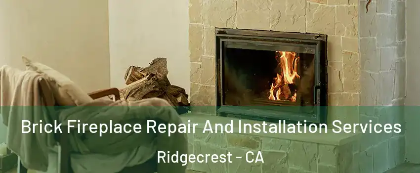  Brick Fireplace Repair And Installation Services Ridgecrest - CA
