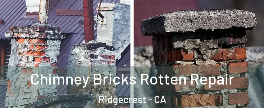  Chimney Bricks Rotten Repair Ridgecrest - CA