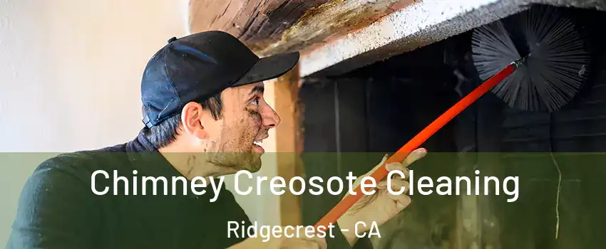  Chimney Creosote Cleaning Ridgecrest - CA