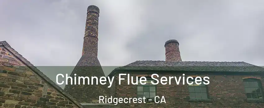  Chimney Flue Services Ridgecrest - CA