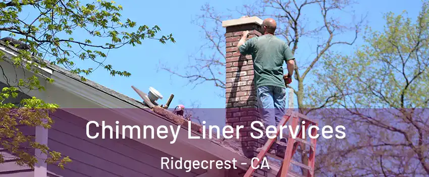  Chimney Liner Services Ridgecrest - CA
