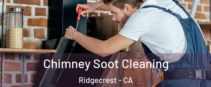  Chimney Soot Cleaning Ridgecrest - CA