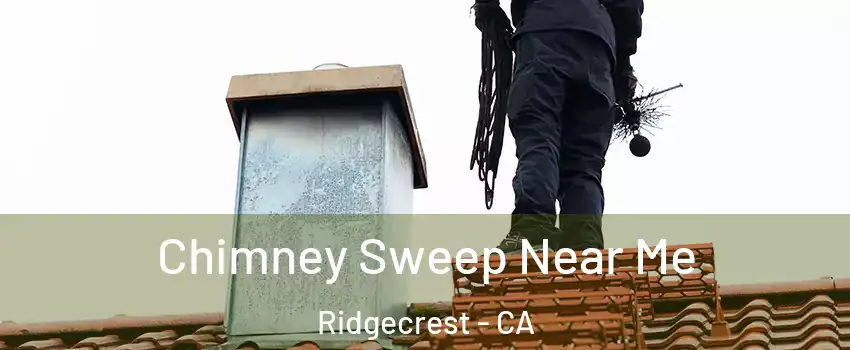  Chimney Sweep Near Me Ridgecrest - CA