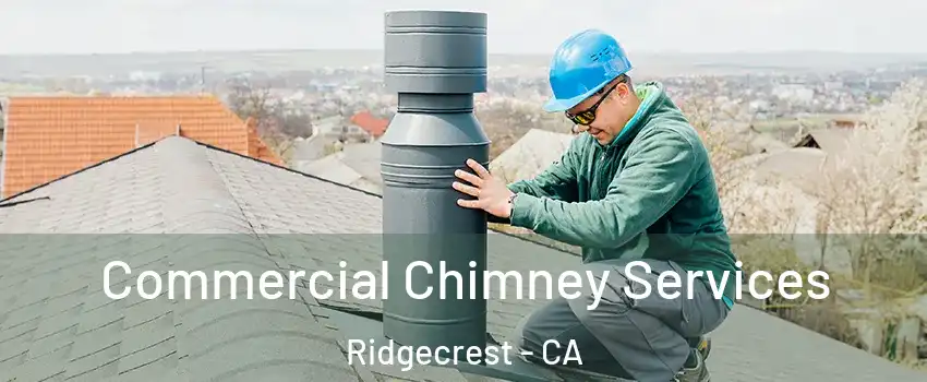  Commercial Chimney Services Ridgecrest - CA