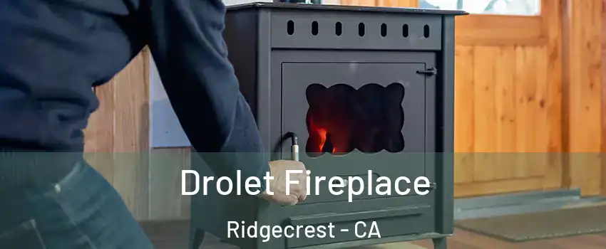  Drolet Fireplace Ridgecrest - CA