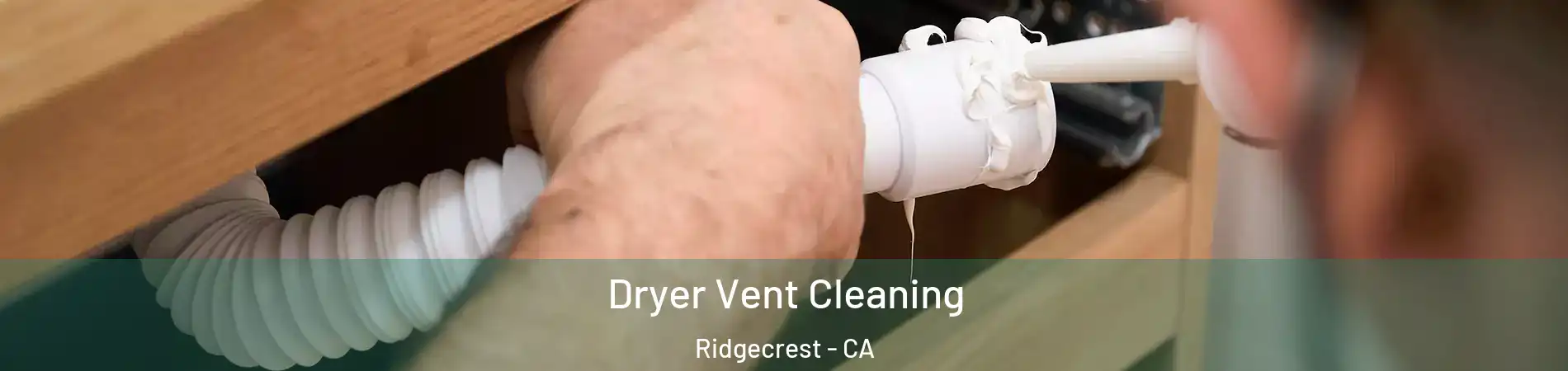  Dryer Vent Cleaning Ridgecrest - CA