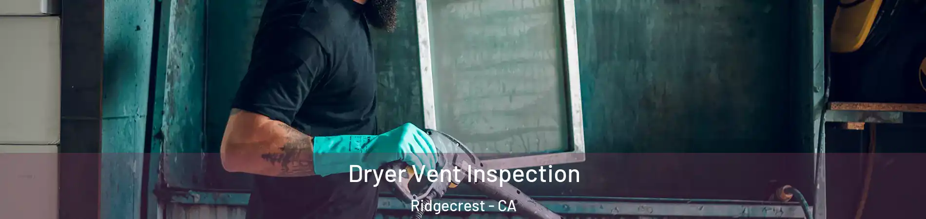  Dryer Vent Inspection Ridgecrest - CA