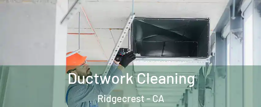  Ductwork Cleaning Ridgecrest - CA