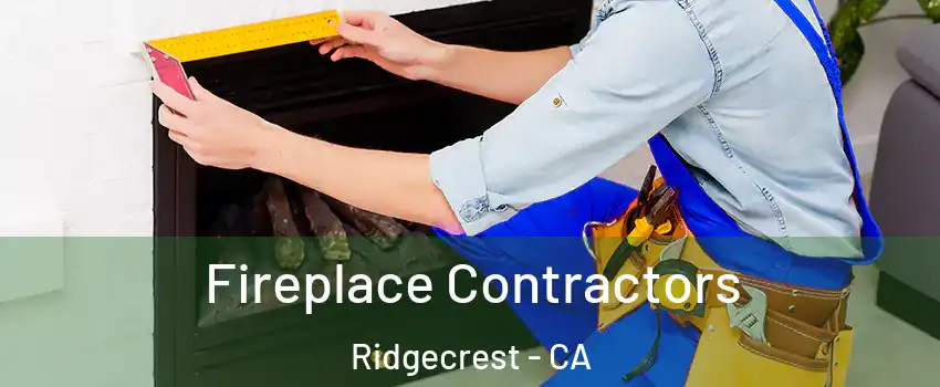  Fireplace Contractors Ridgecrest - CA