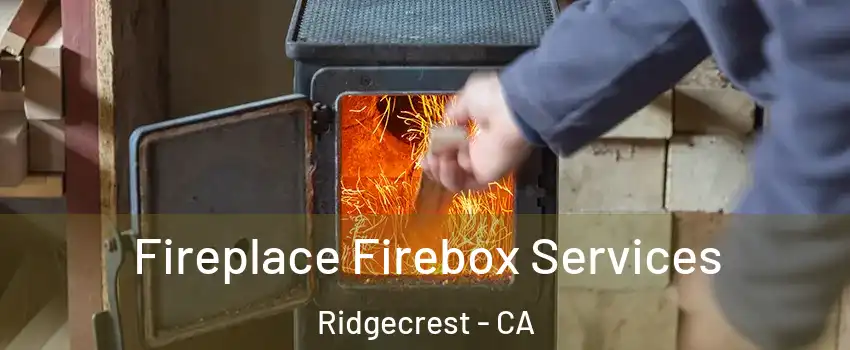  Fireplace Firebox Services Ridgecrest - CA