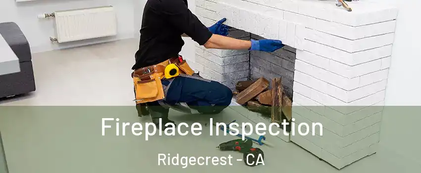  Fireplace Inspection Ridgecrest - CA
