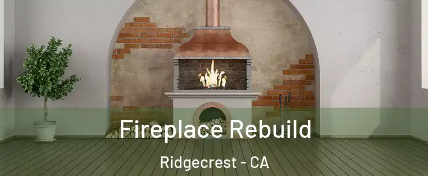  Fireplace Rebuild Ridgecrest - CA