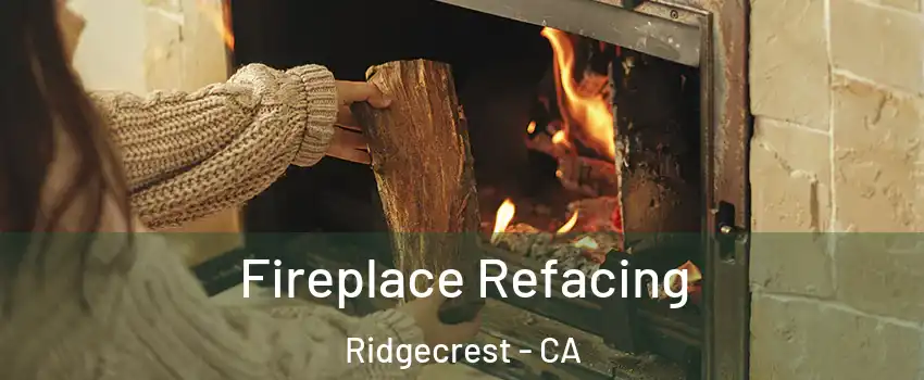 Fireplace Refacing Ridgecrest - CA