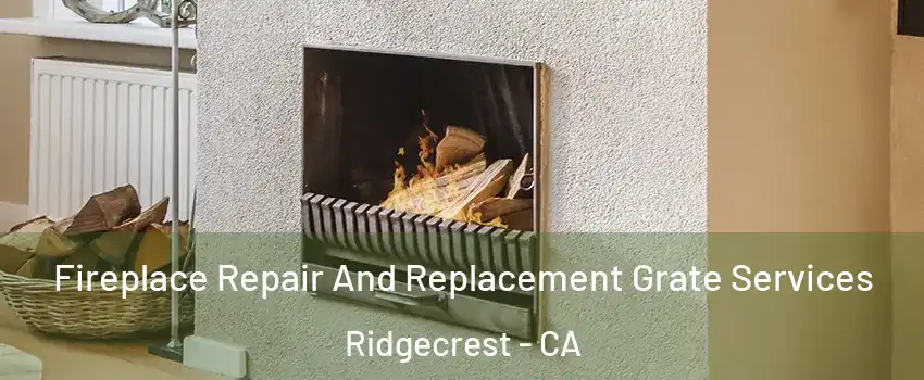  Fireplace Repair And Replacement Grate Services Ridgecrest - CA