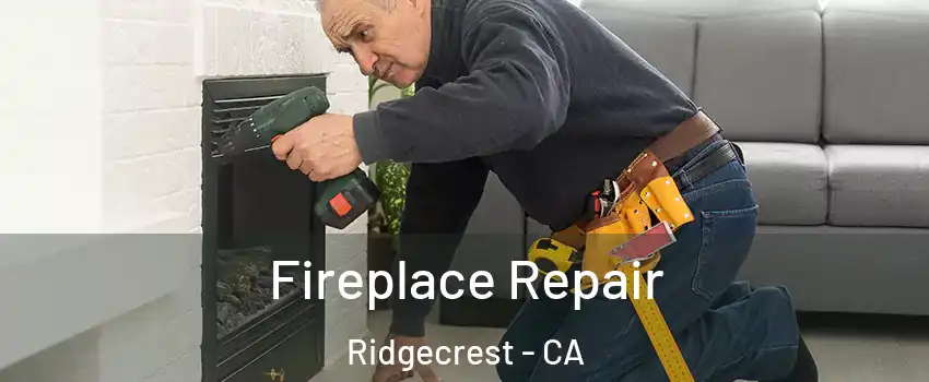  Fireplace Repair Ridgecrest - CA