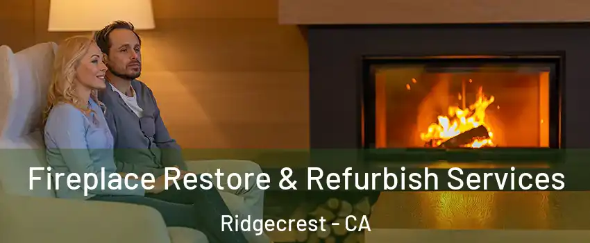  Fireplace Restore & Refurbish Services Ridgecrest - CA