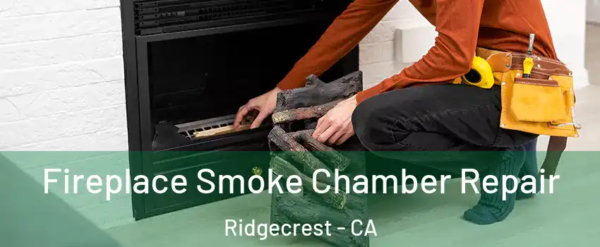  Fireplace Smoke Chamber Repair Ridgecrest - CA