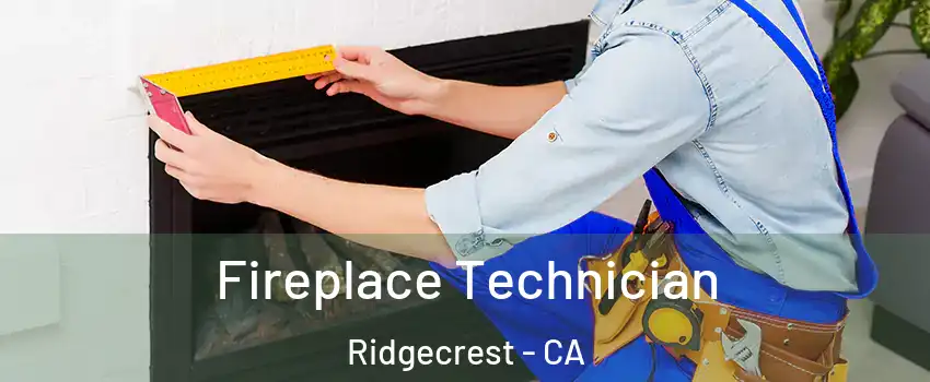 Fireplace Technician Ridgecrest - CA