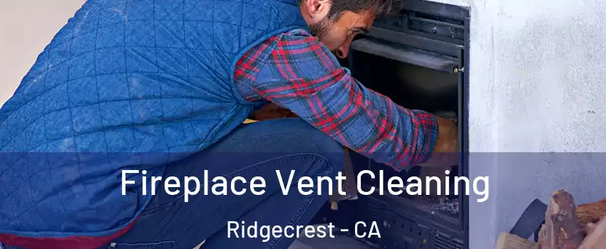  Fireplace Vent Cleaning Ridgecrest - CA