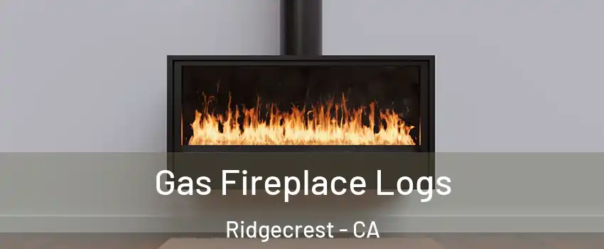  Gas Fireplace Logs Ridgecrest - CA