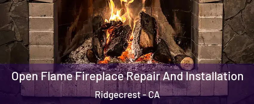 Open Flame Fireplace Repair And Installation Ridgecrest - CA