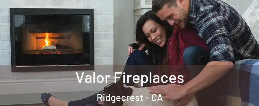  Valor Fireplaces Ridgecrest - CA